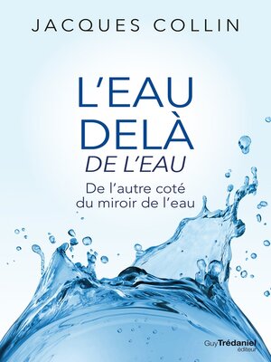 cover image of L'eau delà de l'eau--De l'autre coté du miroir de l'eau